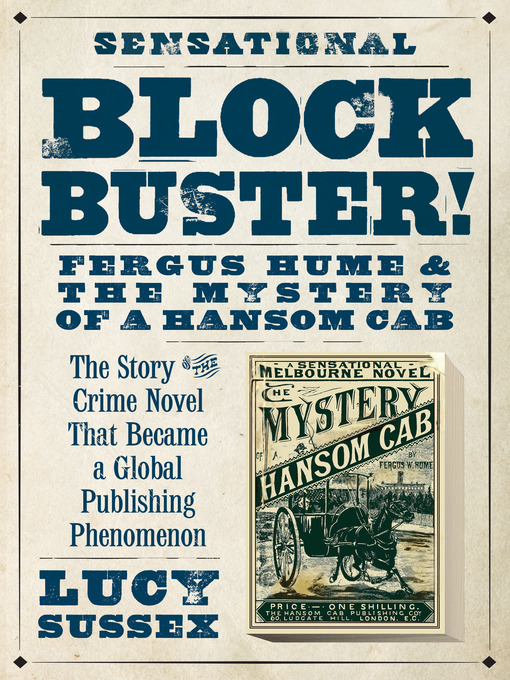 Title details for Blockbuster!: Fergus Hume and the Mystery of a Hansom Cab by Lucy Sussex - Available